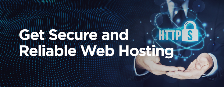Get Secure and Reliable Web Hosting