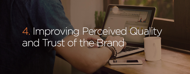 Improving perceived quality and trust of the brand