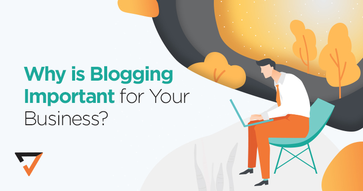 Why is Blogging Important for Your Business?
