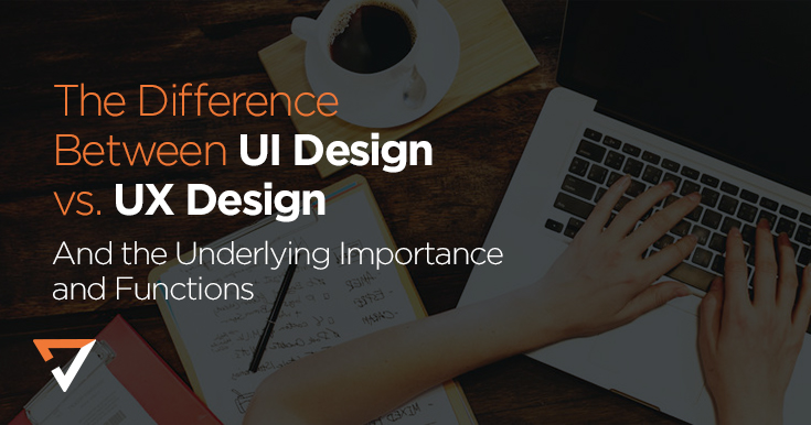 The difference between UI design vs. UX design and the underlying importance and functions