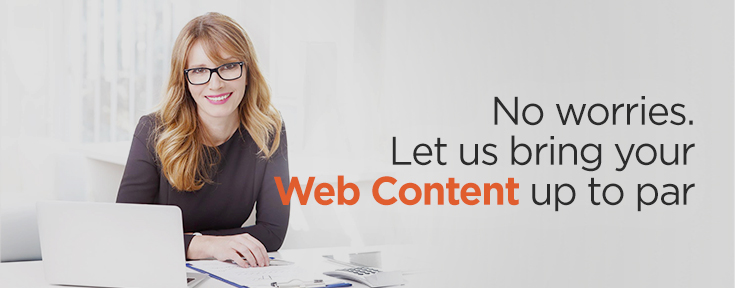 No worries. Let us bring your Web Content up to par