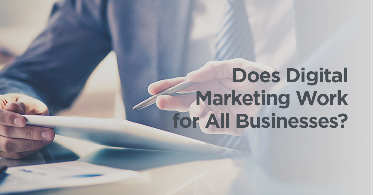 Does Digital Marketing Work for All Businesses?