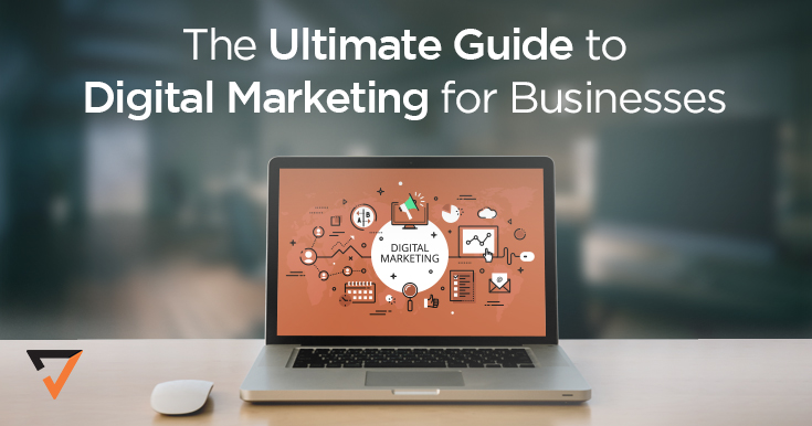 The Ultimate Guide to Digital Marketing for Businesses