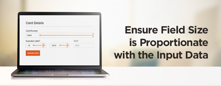 Ensure field size is proportionate with the input data