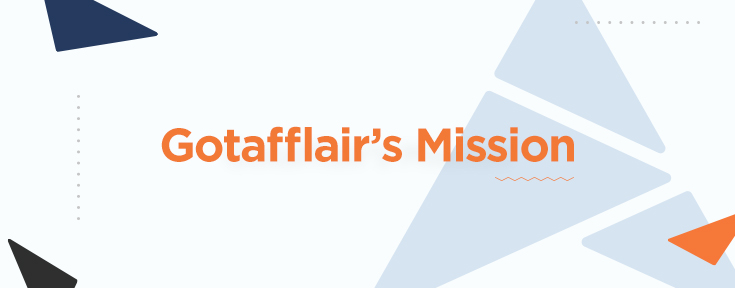 Gotafflair's Mission