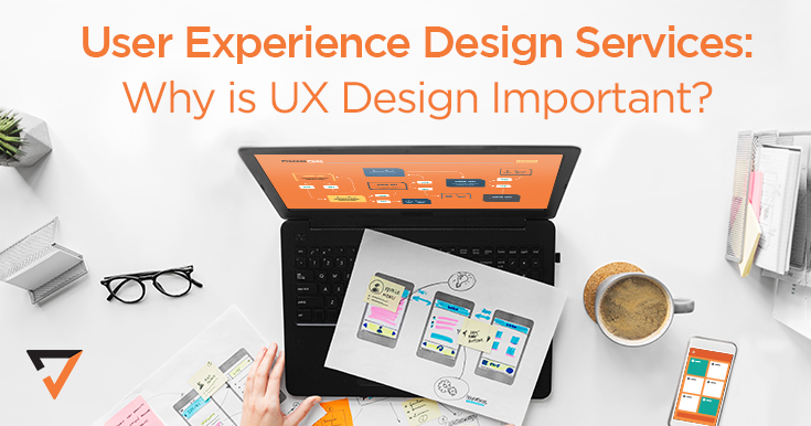User Experience Design Services: Why is UX Design Important?