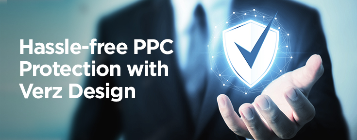 Hassle-free PPC Protection with Verz Design