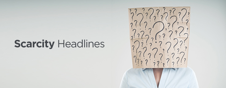 Scarcity Headlines