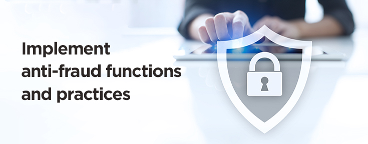 Implement anti-fraud functions and practices