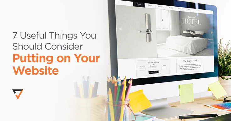 7 Useful Things You Should Consider Putting on Your Website