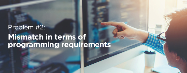 Mismatch in terms of programming requirements