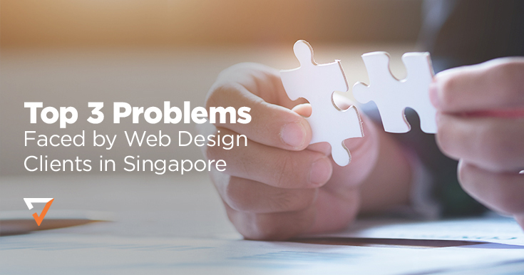 Top 3 Problems Faced by Web Design Clients in Singapore