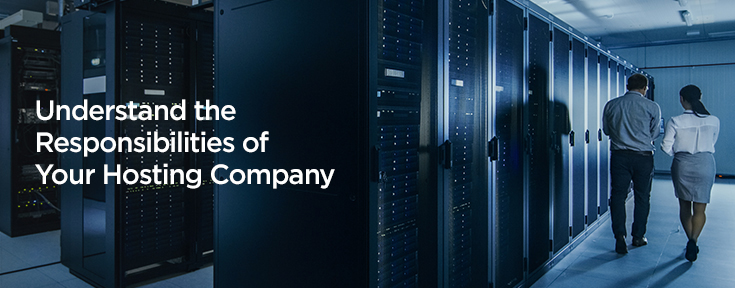 Understand the Responsibilities of Your Hosting Company Image
