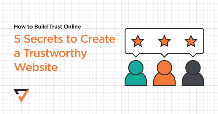 how to build trust online: 5 secrets to create a trustworthy website