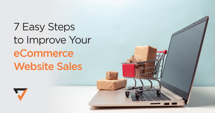 7 Easy Steps to improve your eCommerce website sales