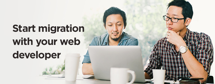 Start migration with your web developer