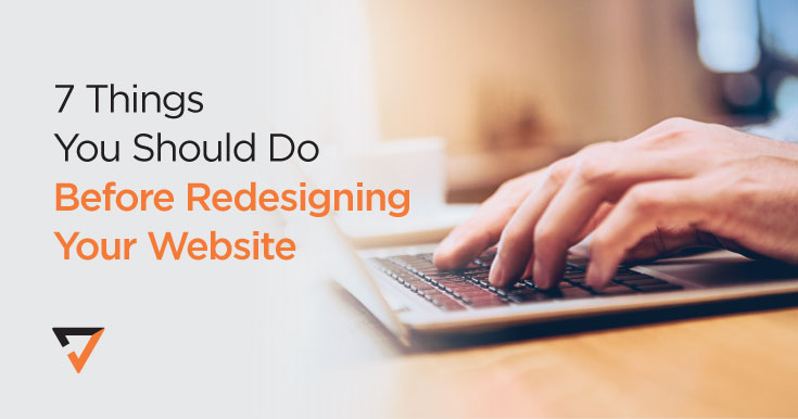 7 Things You Should Do Before Redesigning Your Website
