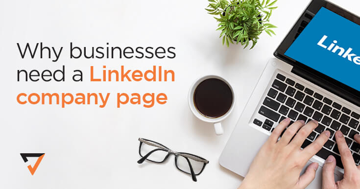 Why businesses need a linkedIn company page
