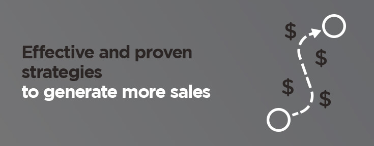 Effective and proven strategies to generate more sales