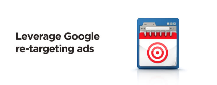 Leverage Google re-targeting ads to promote your website