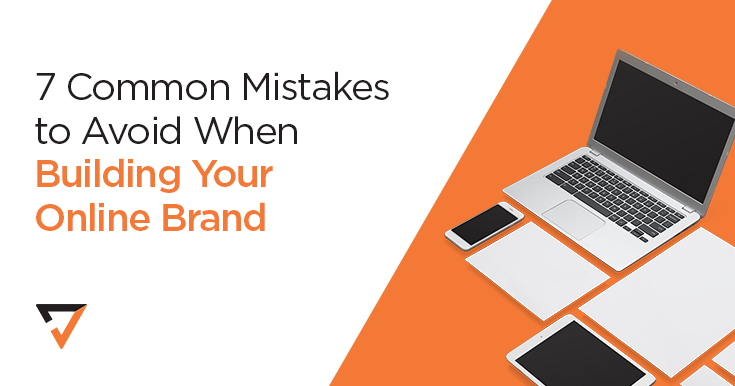 7 Common mistakes to avoid when building your online brand