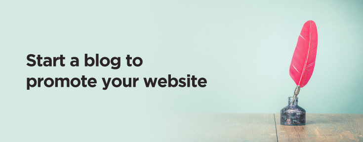 Start a blog to promote your website