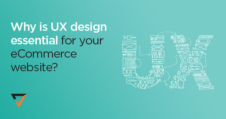 Why is UX design essential for your eCommerce website