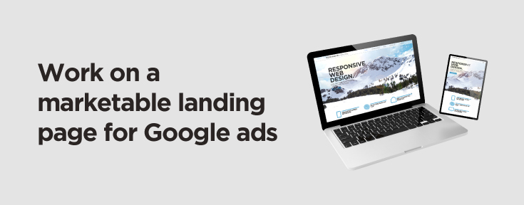 Work on a marketable landing page for Google ads