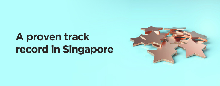 A proven track record in Singapore