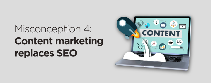 Content marketing replaces SEO - SEO Misconception