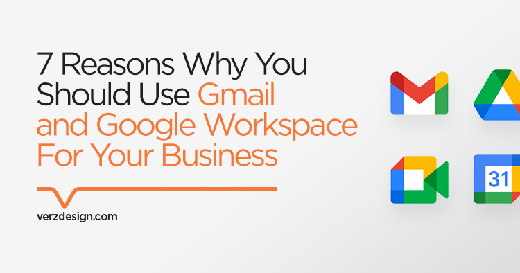 7 Reasons Why You Should Use Gmail And Google Workspace For Your Business