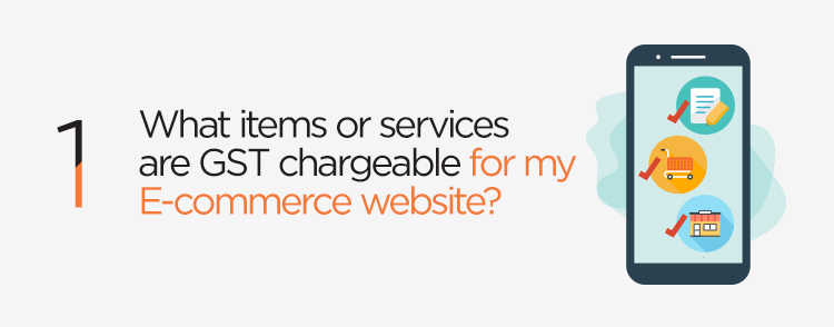 What items or services are GST chargeable for my eCommerce website?