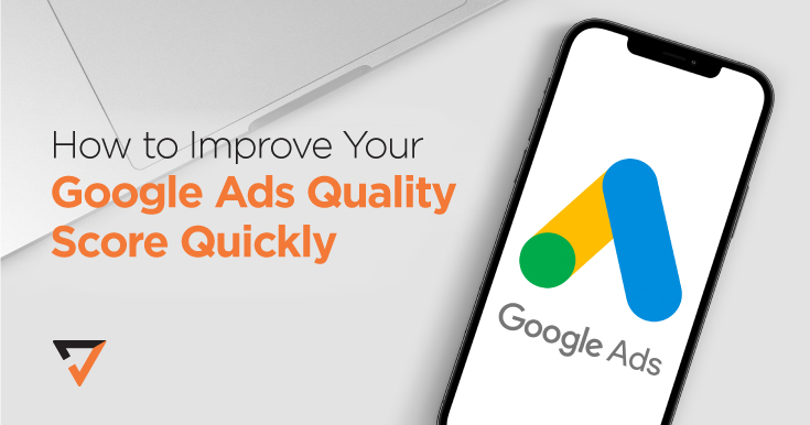How to improve your Google Ads Quality score quickly