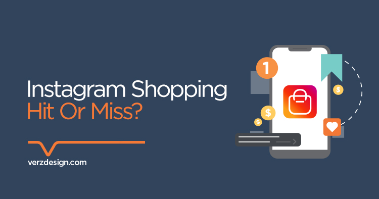 Instagram Shopping – HIT OR MISS? - Verz Design