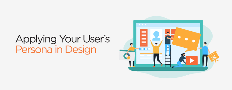 Applying your user’s persona in design