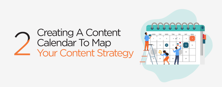 Creating a content calendar to map your content strategy