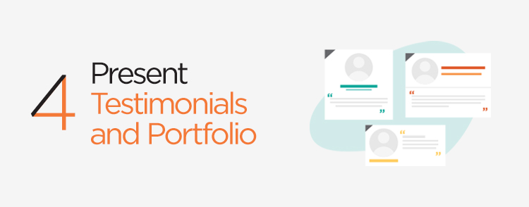 Present testimonials and your portfolio