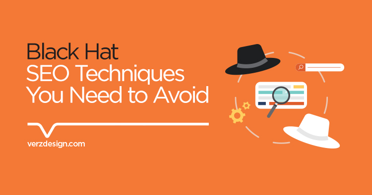 Black hat SEO techniques you need to avoid - Verz Design