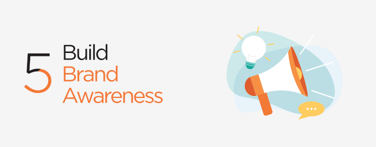 Build brand awareness