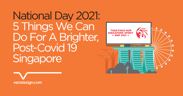 National Day 2021: 5 Things We Can Do For A Brighter, Post-Covid 19 Singapore