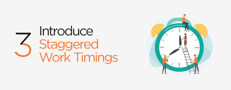 Introduce staggered work timings