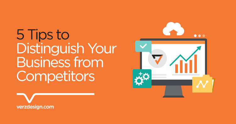 How to distinguish your business from competitors? - Verz Design