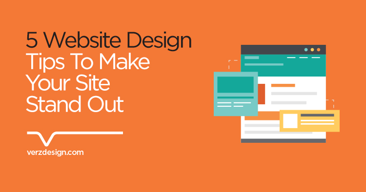 5 Website design tips to make your site stand out - Verz Design