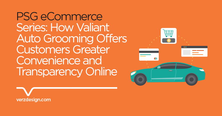 PSG eCommerce stories: how valiant auto grooming builds its brand online - Verz Design