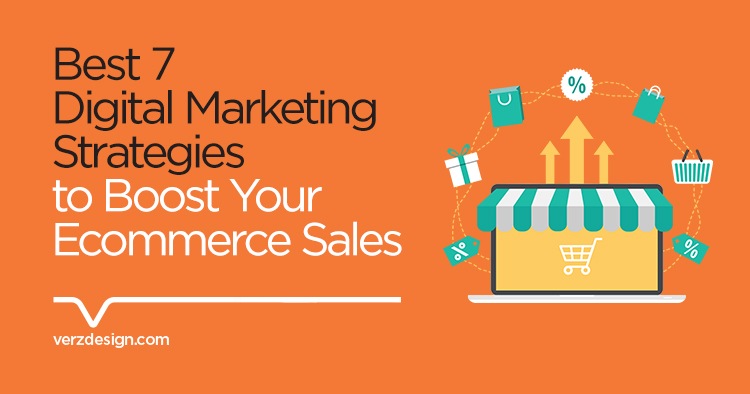 Digital marketing strategies to boost eCommerce sales - Verz Design
