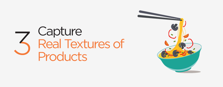 Capture real textures of products