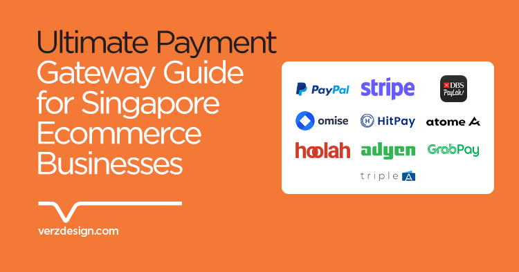 Payment Gateway Guide for Singapore eCommerce Businesses - Verz Design