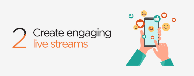 Create engaging live streams
