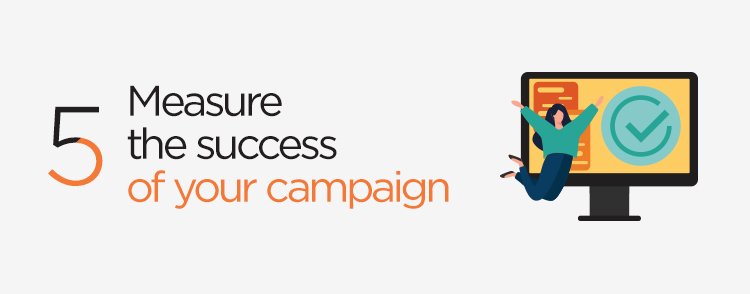 Measure the success of your campaign - Effective Direct Mail Marketing Strategy