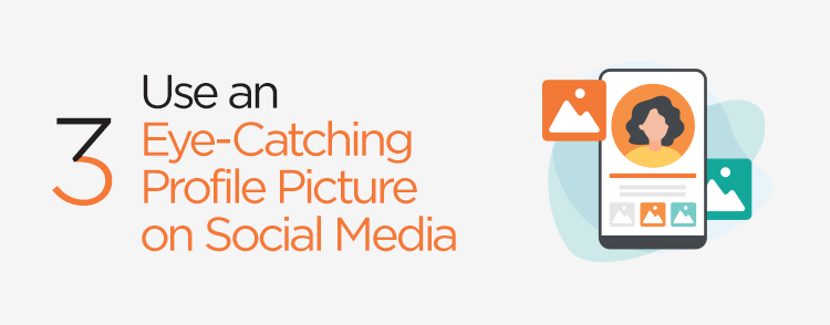 Use an eye-catching profile picture on social media